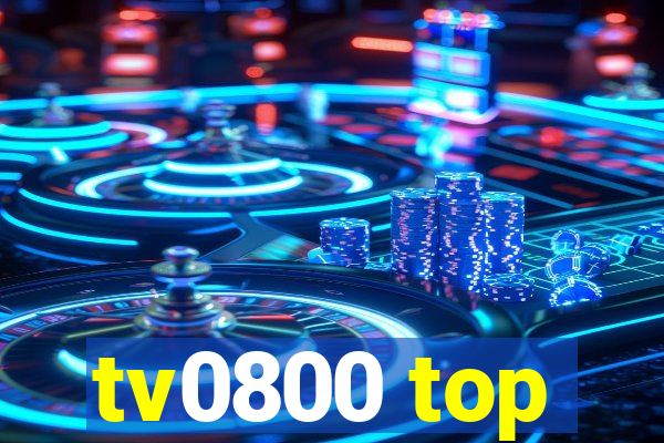 tv0800 top